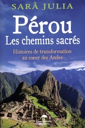 Pérou : Les chemins sacrés