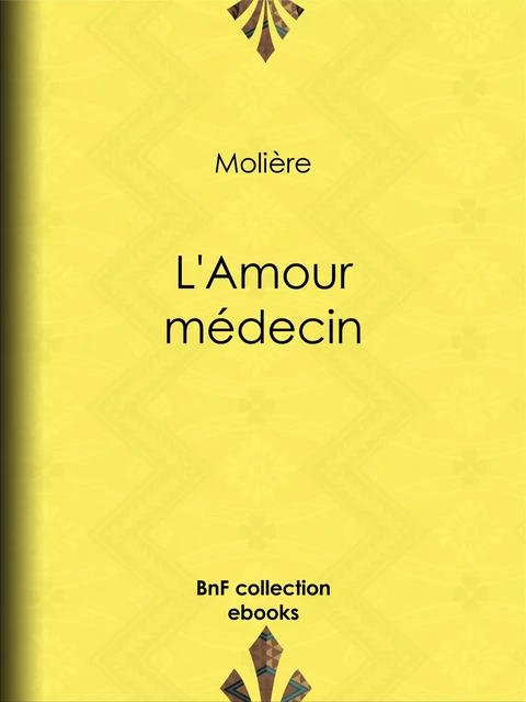 L'Amour médecin -  Molière - BnF collection ebooks