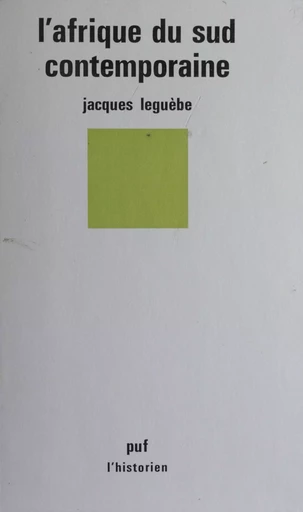 L'Afrique du Sud contemporaine - Jacques Leguebe - Presses universitaires de France (réédition numérique FeniXX)