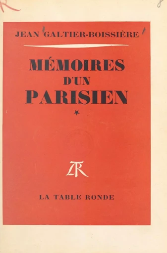 Mémoires d'un Parisien (1) - Jean Galtier-Boissière - (La Table Ronde) réédition numérique FeniXX