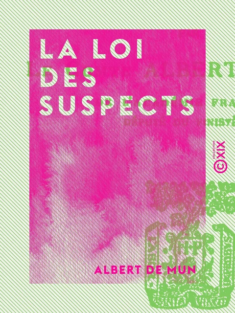 La Loi des suspects - Albert de Mun - Collection XIX