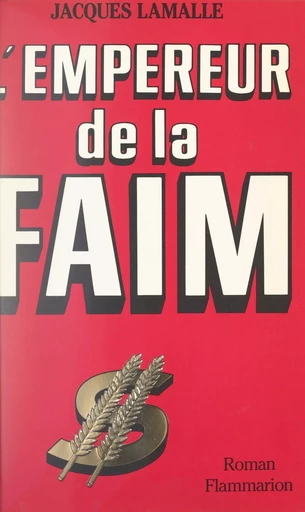 L'empereur de la faim - Jacques Lamalle - (Flammarion) réédition numérique FeniXX