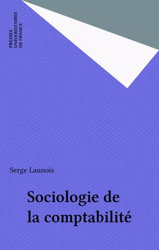 Sociologie de la comptabilité - Serge Launois - Presses universitaires de France (réédition numérique FeniXX)