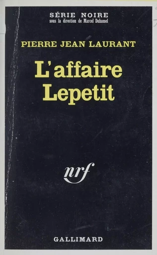 L'affaire Lepetit - Pierre Jean Laurant - Gallimard (réédition numérique FeniXX)