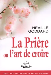 La prière ou l'art de croire