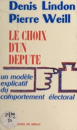 Le choix d'un député : un modèle explicatif du comportement électoral