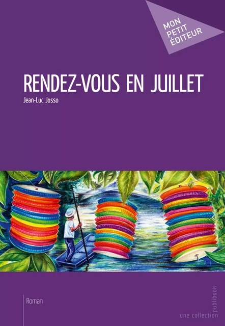 Rendez-vous en juillet - Jean-Luc Josso - Mon Petit Editeur