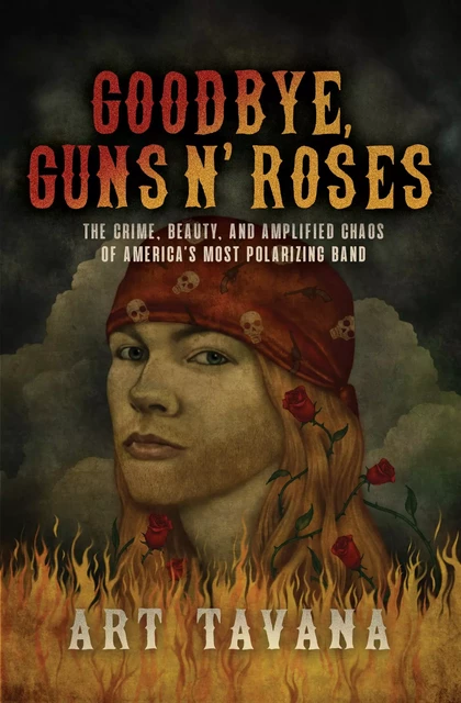 Goodbye, Guns N’ Roses - Art Tavana - ECW Press