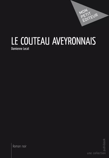 Le Couteau aveyronnais - Damienne Lecat - Mon Petit Editeur