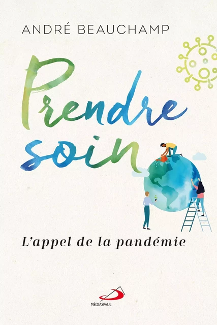 Prendre soin - André Beauchamp - Éditions Médiaspaul