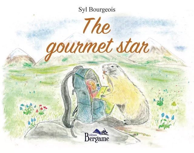 The gourmet star - Syl Bourgeois - Éditions Bergame