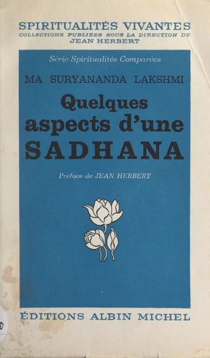 Quelques aspects d'une Sâdhanâ - Mâ Sûryânanda Lakshmî - (Albin Michel) réédition numérique FeniXX