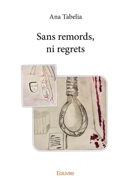 Sans remords, ni regrets - Ana Tabelia - Editions Edilivre