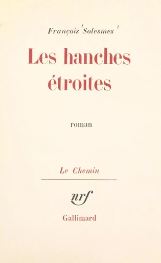 Les hanches étroites - François Solesmes - (Gallimard) réédition numérique FeniXX