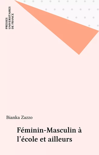 Féminin-Masculin à l'école et ailleurs - Bianka Zazzo - Presses universitaires de France (réédition numérique FeniXX)