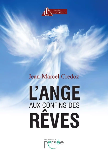 L'ange aux confins des rêves - Jean-Marcel Credoz - Éditions Persée