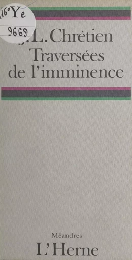 Traversées de l'imminence - Jean-Louis Chrétien - Éditions de l'Herne (réédition numérique FeniXX)