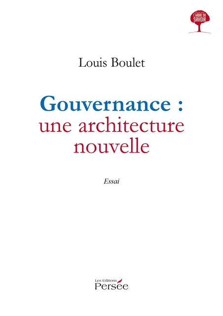 Gouvernance : une architecture nouvelle - Louis Boulet - Éditions Persée