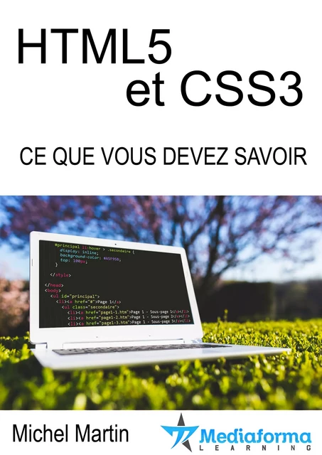 HTML5 CSS3 - Ce que vous devez savoir - Michel MARTIN - Mediaforma