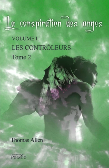 La Conspiration des Anges - Tome 2 - Thomas Allen - Éditions Persée