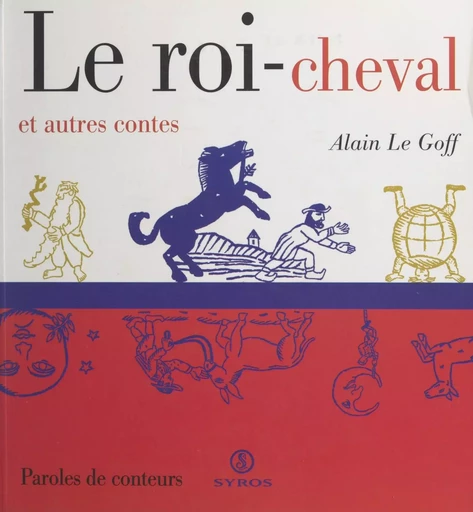 Le roi-cheval et autres contes - Alain Le Goff - (Syros) réédition numérique FeniXX