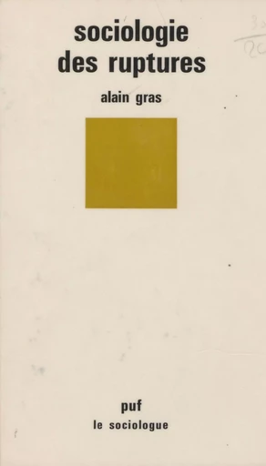 Sociologie des ruptures - Alain Gras - Presses universitaires de France (réédition numérique FeniXX)