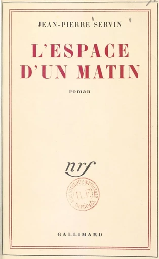 L'espace d'un matin - Jean-Pierre Servin - Gallimard (réédition numérique FeniXX)