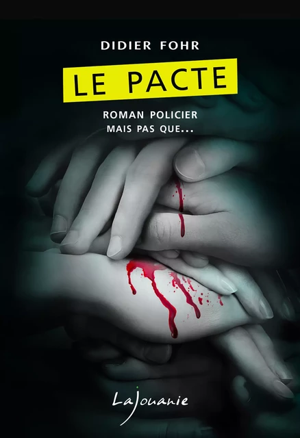 Le Pacte - Didier Fohr - Éditions Lajouanie