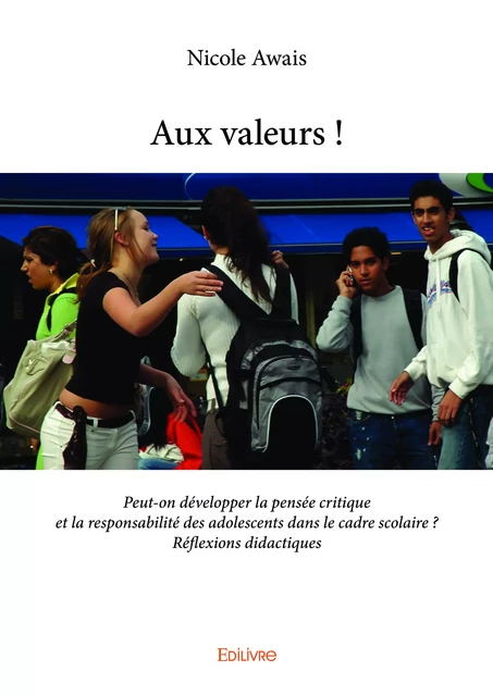 Aux valeurs ! - Tome 1 - Nicole Awais - Editions Edilivre