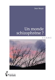 Un monde schizophrène ?