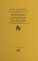 Mathématiques et métaphysique chez Descartes