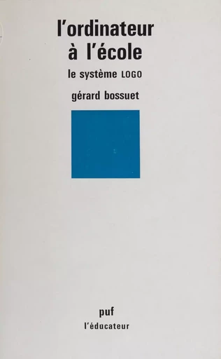 L'Ordinateur à l'école - Gérard Bossuet - Presses universitaires de France (réédition numérique FeniXX)