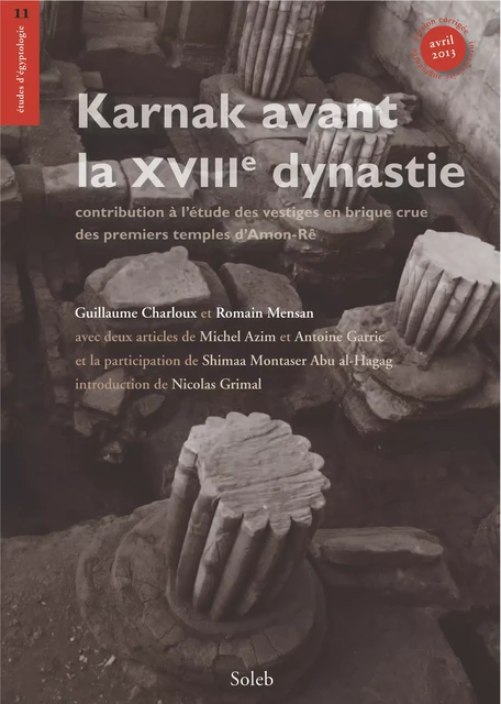 Karnak avant la XVIIIe dynastie - Guillaume Charloux, Romain Mensan - éditions Soleb