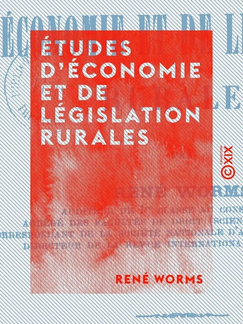 Études d'économie et de législation rurales - René Worms - Collection XIX