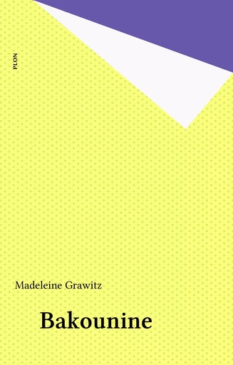 Bakounine - Madeleine Grawitz - FeniXX réédition numérique