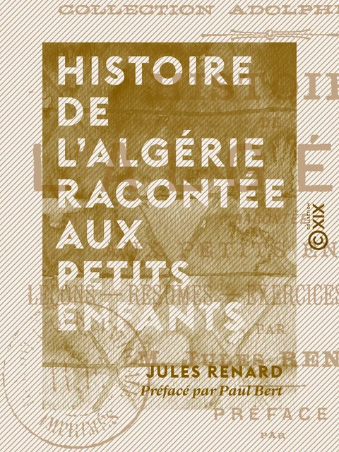 Histoire de l'Algérie racontée aux petits enfants - Jules Renard, Paul Bert - Collection XIX