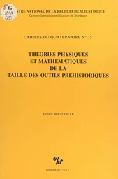 Théories physiques et mathématiques de la taille des outils préhistoriques