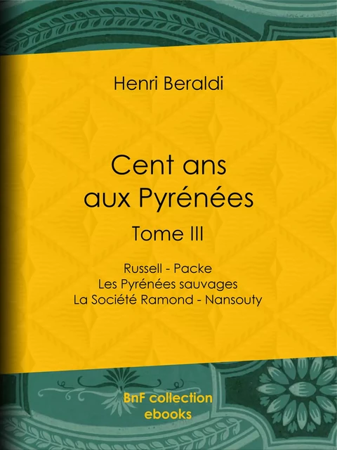 Cent ans aux Pyrénées - Henri Beraldi - BnF collection ebooks