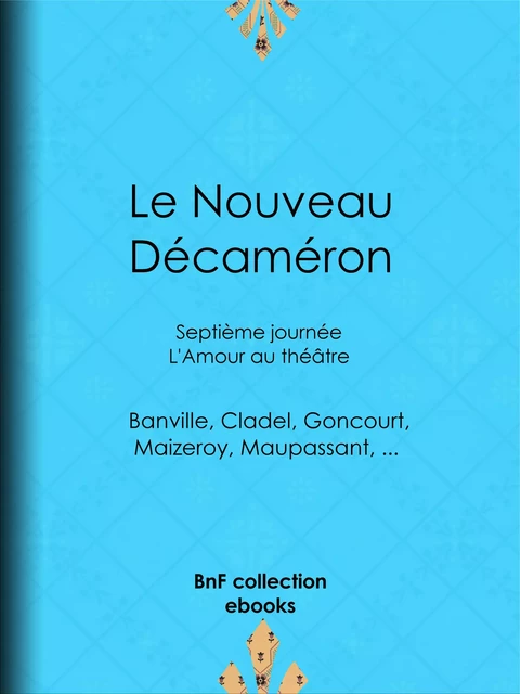 Le Nouveau Décaméron -  Collectif, Guy de Maupassant, Edmond de Goncourt, Théodore de Banville - BnF collection ebooks