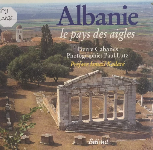 Albanie, le pays des aigles - Pierre Cabanes - (Edisud) réédition numérique FeniXX