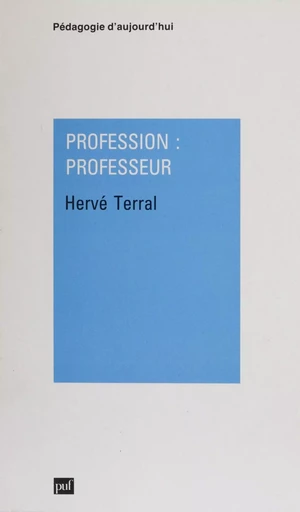 Profession professeur - Hervé Terral - Presses universitaires de France (réédition numérique FeniXX)