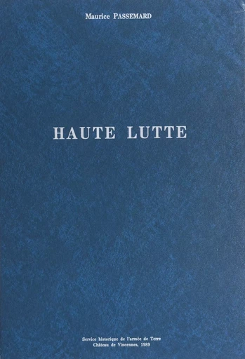 Haute lutte - Maurice Passemard - (Service historique de la Défense) réédition numérique FeniXX