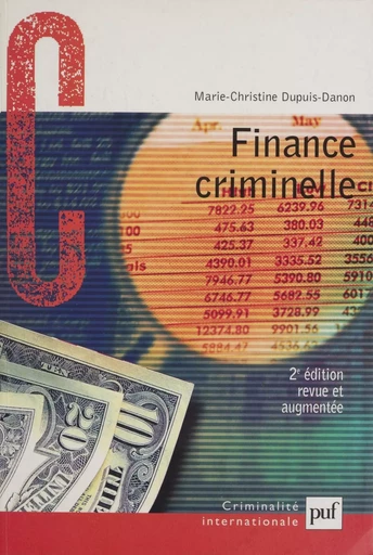 Finance criminelle - Marie-Christine Dupuis-Danon - Presses universitaires de France (réédition numérique FeniXX)