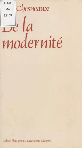 De la modernité - Jean Chesneaux - La Découverte (réédition numérique FeniXX)