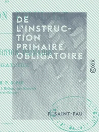 De l'instruction primaire obligatoire