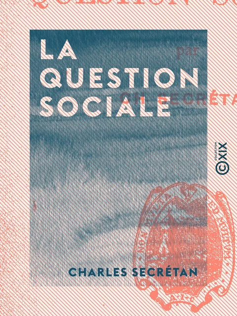 La Question sociale - Charles Secrétan - Collection XIX