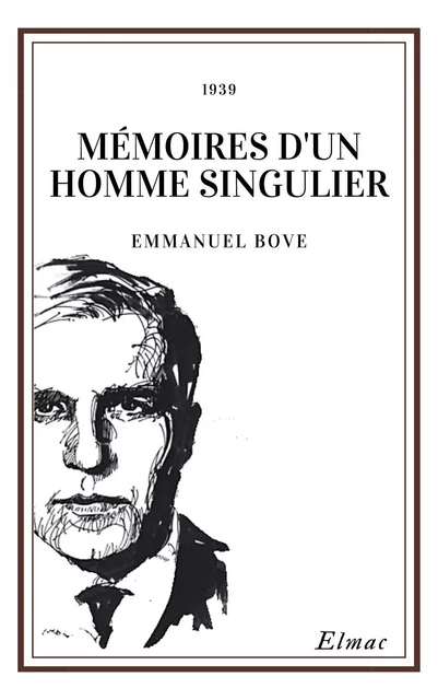 Mémoires d'un homme singulier - Emmanuel Bove - Bookelis