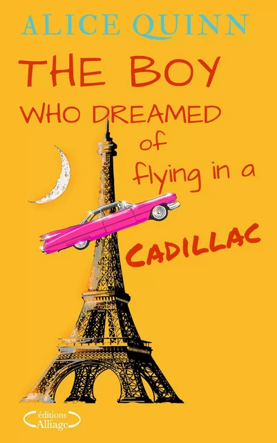 THE BOY WHO DREAMED OF FLYING IN A CADILLAC - Alice QUINN - Bookelis