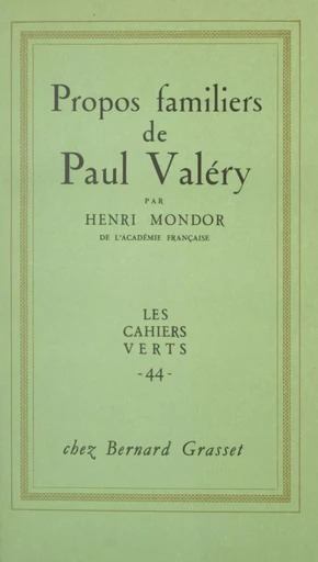 Propos familiers de Paul Valéry - Henri Mondor - (Grasset) réédition numérique FeniXX