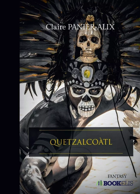 QUETZALCOATL - Claire Panier-Alix - Bookelis